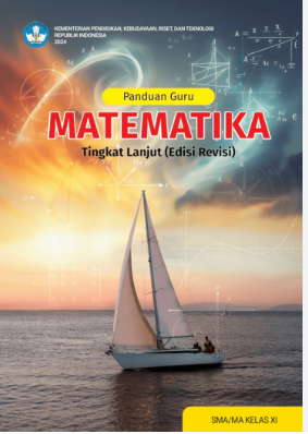 Panduan Guru Matematika Tingkat Lanjut untuk SMA/MA Kelas XI (Edisi Revisi)