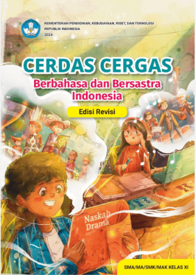 "Cerdas Cergas Berbahasa dan Bersastra Indonesia untuk  SMA/MA/SMK/MAK Kelas XI (Edisi Revisi)"