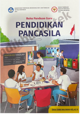 Buku Panduan Guru Pendidikan Pancasila Untuk SMA/MA/SMK/MAK Kelas X