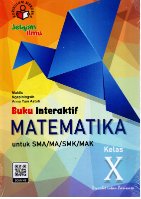 Buku Interaktif Jelajah Ilmu MATEMATIKA untuk SMK/MA/SMA/MAK KELAS X