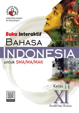 BUKU INTERAKTIF BAHASA INDONESIA untk SMA/MA/SMK/MAK KELAS XI
